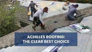 Best Roof Installation. A dynamic image of a roofing crew actively installing new roofing materials, showcasing expertise and efficiency. The prominent text, "ACHILLES ROOFING: THE CLEAR BEST CHOICE", is a direct claim positioning the company as the definitive source for the best roof installation, emphasizing their professional manpower and commitment to excellence on site.