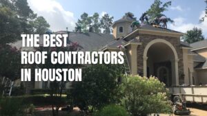 The Best Roof Contractors in Houston text over a large roofing crew working on a luxury stone home with dark shingle roofing.