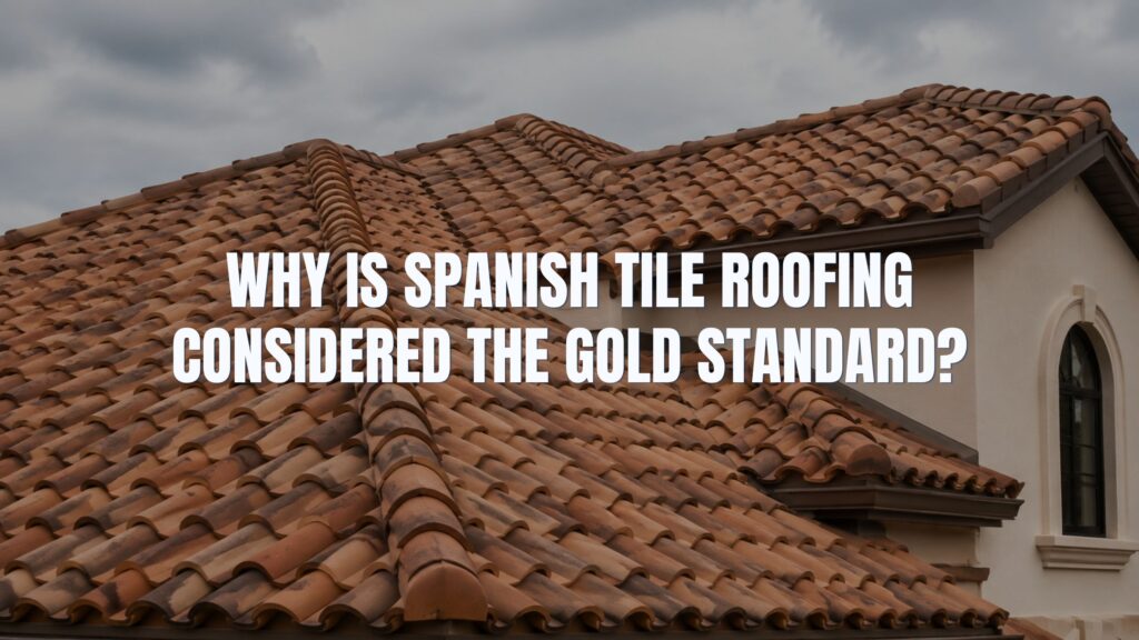 Terracotta Spanish tile roof with headline text asking why it is considered the gold standard in premium roofing by Achilles Roofing.